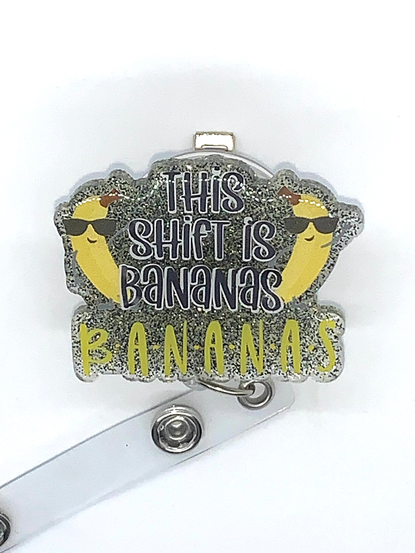 "This Shift is Bananas" Interchangeable Badge Reel Topper