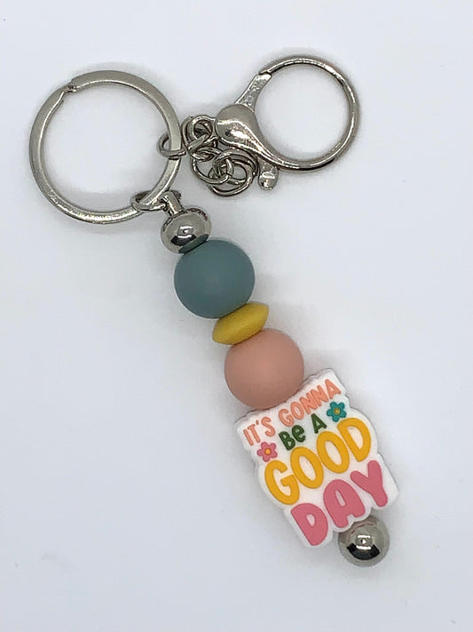 "It's gonna be a good day" Keychain