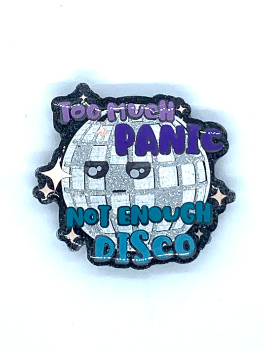 "Too Much PANIC Not Enough Disco" Interchangeable Badge Reel Topper