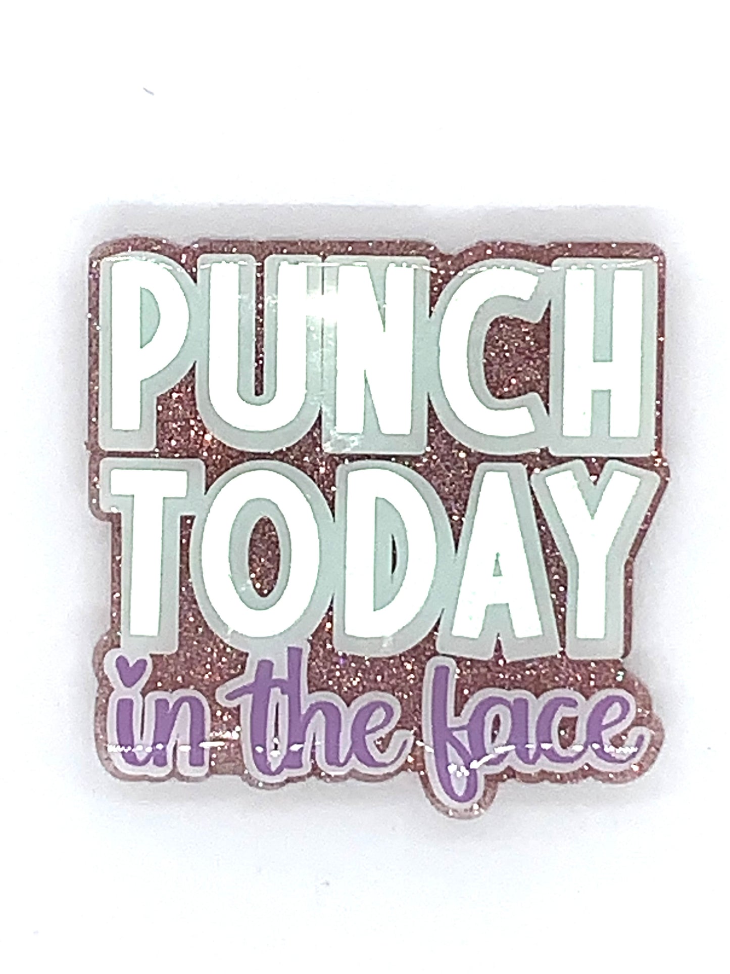 "Punch Today in the Face" badge reel topper